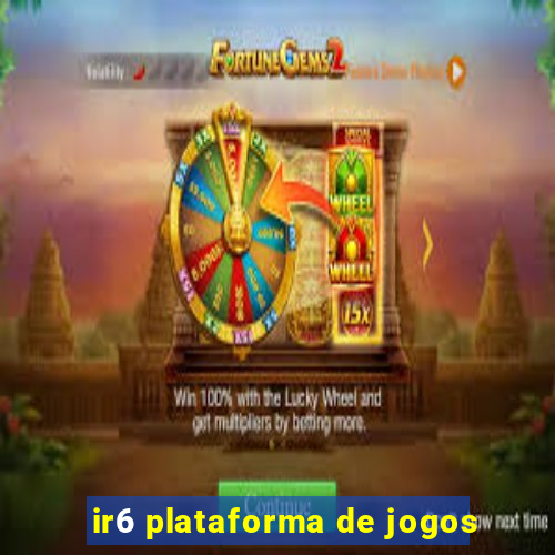 ir6 plataforma de jogos